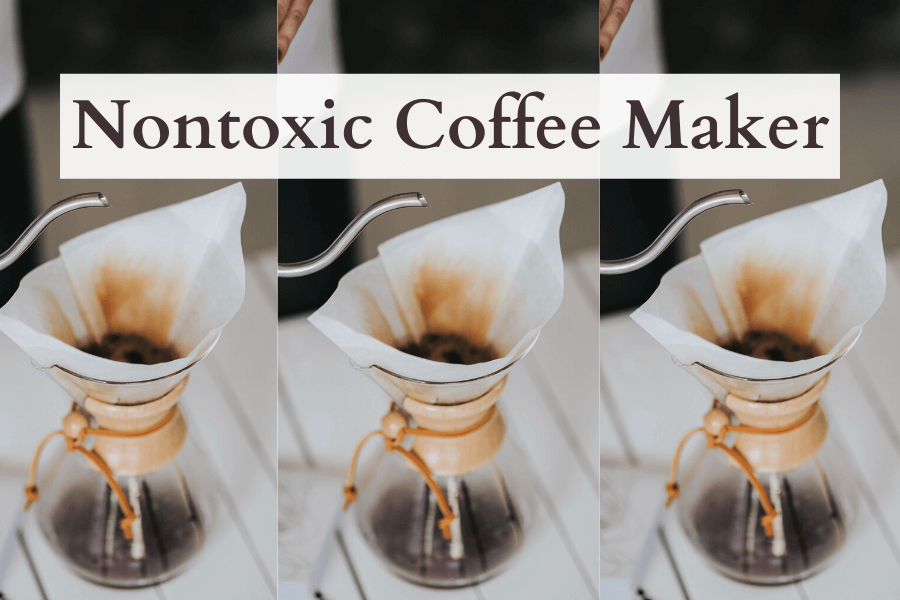 Nontoxic Coffee Maker