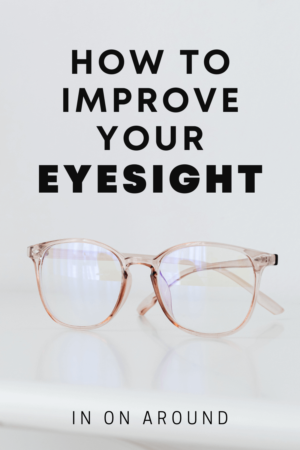 How To Make Your Eyesight Better