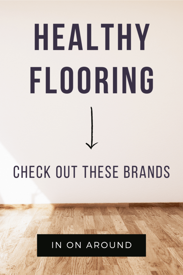 View of Ultimate Guide To Low-VOC, Non-Toxic Flooring - In On Around