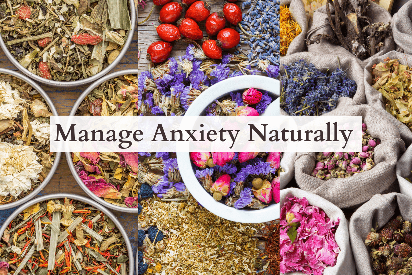 30 Ways to Manage Anxiety Naturally - Herbs, Supplements + Tips